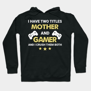 I have two titles - Mother and Gamer Hoodie